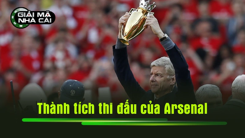 Thành tích thi đấu của Arsenal