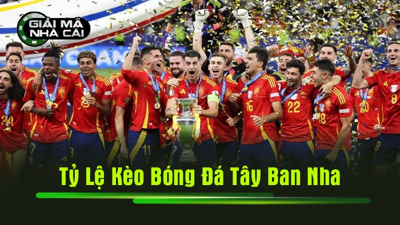 tỷ lệ kèo bóng đá Tây Ban Nha