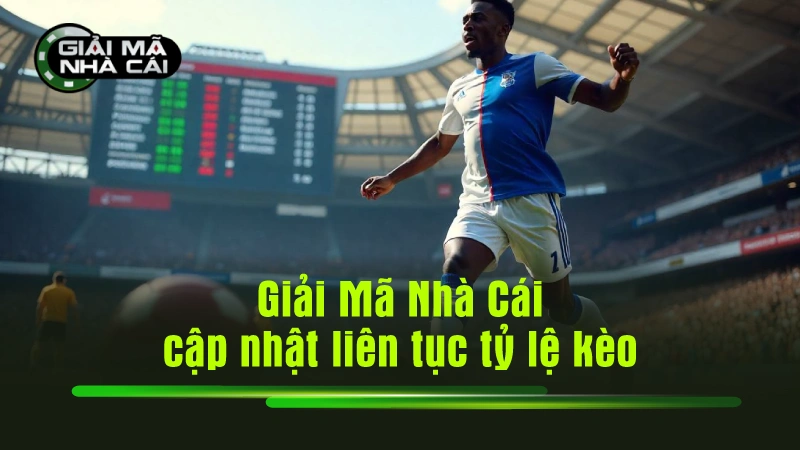 Giải Mã Nhà Cái cập nhật liên tục tỷ lệ kèo