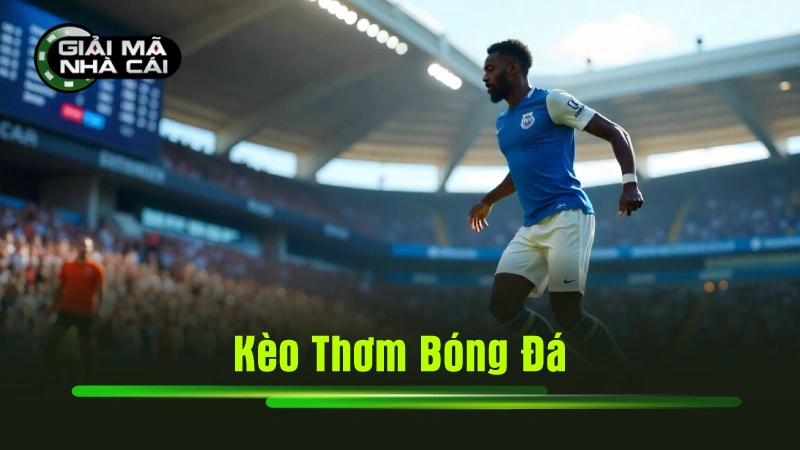 kèo thơm bóng đá