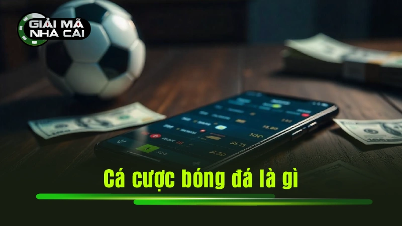Cá cược bóng đá là gì?