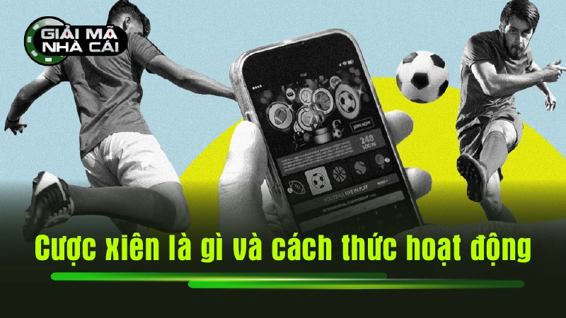 Cược xiên là gì và cách thức hoạt động