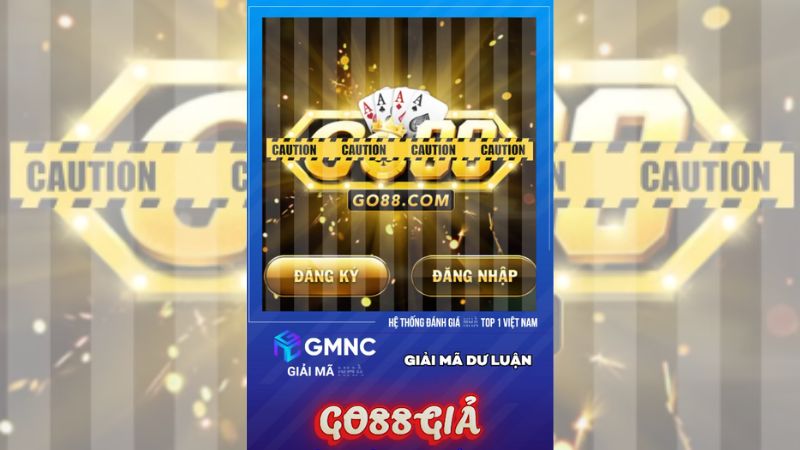 Giải Mã Dư Luận cảnh báo Go88 giả biến tướng ngày càng tinh vi